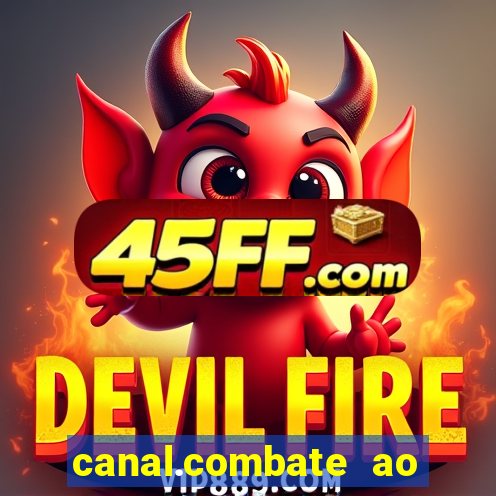 canal.combate ao vivo multicanais